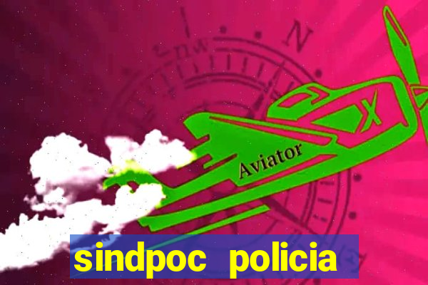 sindpoc policia civil bahia